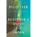 A Beginner's Guide to Japan: Observations and Provocations
