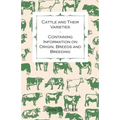 Cattle and Their Varieties - Containing Information on Origin, Breeds and Breeding