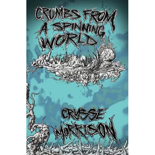 Crumbs from a Spinning World
