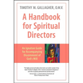 A Handbook for Spiritual Directors: An Ignatian Guide for Accompanying Discernment of God's Will