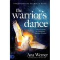 The Warrior's Dance: A Seer's Guide to Victorious Spiritual Warfare