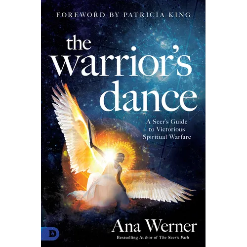 The Warrior's Dance: A Seer's Guide to Victorious Spiritual Warfare