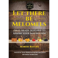 Let There Be Melomels!: Fruit Meads Designed to Inspire Your Imagination