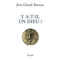 Y a-t-il un Dieu ?