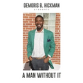 A Man Without It