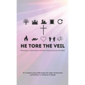 He Tore the Veil: Revealing a Relationship with the Living God across the Bible