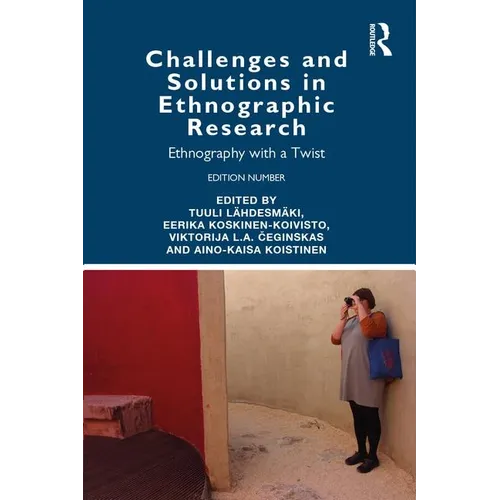 Challenges and Solutions in Ethnographic Research: Ethnography with a Twist