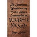 An Introverted, Wanderlusting Martial Artist's Commentaries on Musashi's Dokkodo