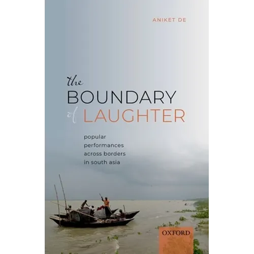 The Boundary of Laughter: Popular Performances Across Borders in South Asia