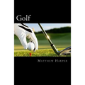 Golf: Amazing Facts, Awesome Trivia, Cool Pictures & Fun New Quiz for Kids - The BEST Book Strategy That Helps Guide Childre