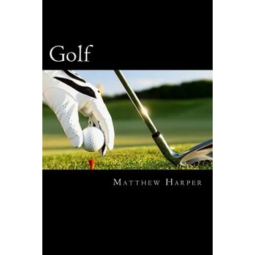 Golf: Amazing Facts, Awesome Trivia, Cool Pictures & Fun New Quiz for Kids - The BEST Book Strategy That Helps Guide Childre