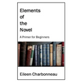 Elements of the Novel: A Primer for Beginners