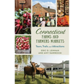 Connecticut Farms and Farmers Markets: Tours, Trails and Attractions