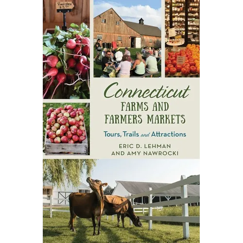 Connecticut Farms and Farmers Markets: Tours, Trails and Attractions