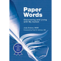 Paper Words: Discovering and Living with My Autism