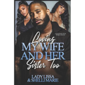 Loving My Wife and Her Sister Too: Standalone