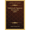 Publiekrecht Tegenover Privaatrecht (1887)