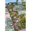 What We've Believed: 2023 San Francisco Writers Foundation Writing Contest Anthology