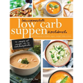 Hausgemachte Low Carb Suppen Kochbuch: Fettverbrennende & köstliche Suppen, Eintöpfe, Brühen & Brote. Low Carb Komfortmahlzeiten für die Seele