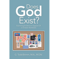 Does God Exist?: Examining Evidence in Support of a Christian Worldview