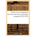 Traité de la Réintégration Des Êtres Dans Leurs Premières Propriétés (Éd.1899)