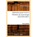 Mémoires Pour Servir À l'Histoire de Mon Temps. Tome Septième (Éd.1858-1867)
