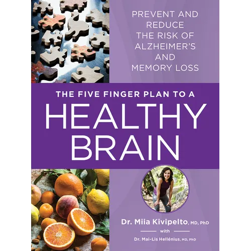 The Five Finger Plan to a Healthy Brain: Prevent and Reduce the Risk of Alzheimer's and Memory Loss