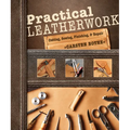 Practical Leatherwork: Cutting, Sewing, Finishing & Repair