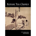 Korean Tea Classics by Hanjae Yi Mok and the Venerable Cho-Ui