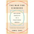 The War for Kindness: Building Empathy in a Fractured World