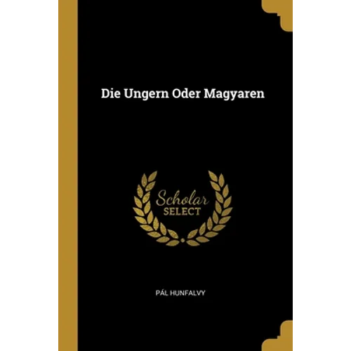 Die Ungern Oder Magyaren