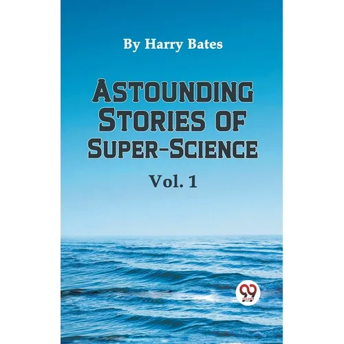 Astounding Stories of Super-Science Vol. 1