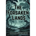 The Forsaken Lands: Book 1 of The Ruins of Hivarrah Series