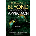 Journey Beyond: A Non-Dual Approach: Volume II
