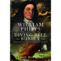 William Phipps and the Diving Bell Bubble: Sunken Treasure, Witches and the Route to Empire
