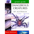 Green Guide: Dangerous Creatures of Australia