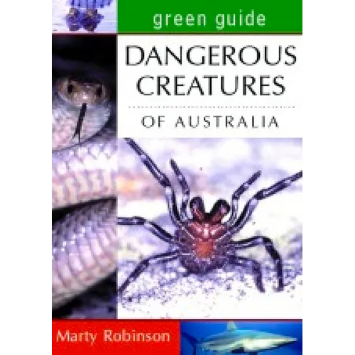 Green Guide: Dangerous Creatures of Australia