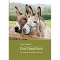 Our Familiars: the meaning of animals in our lives