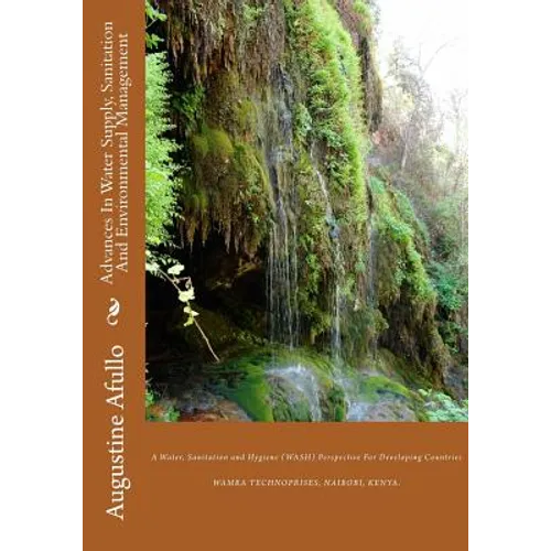 Advances In Water Supply, Sanitation And Environmental Management: A Water, Sanitation and Hygiene (WASH) Perspective For Developing Countries