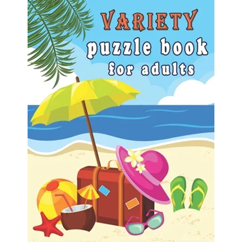 Variety puzzle book for adults: Puzzle Activity Book for Adults, 240+ Large Print Mixed Puzzles - Word search, Sudoku, Cryptograms, Word Scramble to I