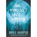 The Monsters Are Coming
