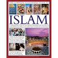 The Complete Illustrated Guide to Islam: A Comprehensive Guide to the History, Philosophy and Practice of Islam Around the World, with More Than 500 B