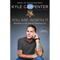You Are Worth It: Building a Life Worth Fighting for
