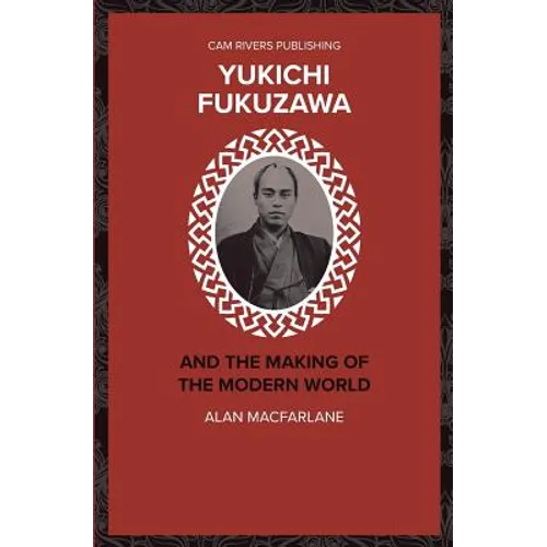 Yukichi Fukuzawa and the Making of the Modern World