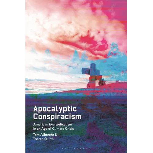 Apocalyptic Conspiracism: American Evangelicalism in an Age of Climate Crisis
