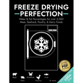 Freeze Drying Perfection: Water & Fat Percentages for over 2,500 Meat, Seafood, Poultry, and Dairy Foods
