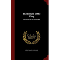 The Return of the King: Discourses on the Latter Days