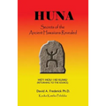 Huna: Secrets of the Ancient Hawaiians Revealed