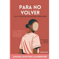 Para no volver: Cinco relatos de partidas indeseadas