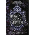 How Not To Start a Fairy Tale